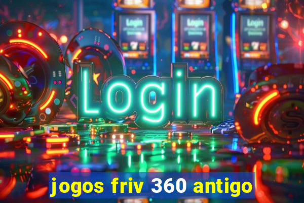 jogos friv 360 antigo